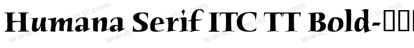 Humana Serif ITC TT Bold字体转换